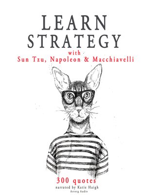 cover image of Learn strategy with Napoleon, Sun Tzu and Machiavelli